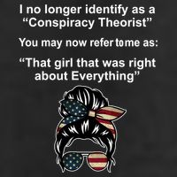 The Girl Who Was Right About Everything Conspiracy Theorist USA Garment-Dyed Heavyweight T-Shirt