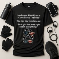 The Girl Who Was Right About Everything Conspiracy Theorist USA Cooling Performance Crew T-Shirt