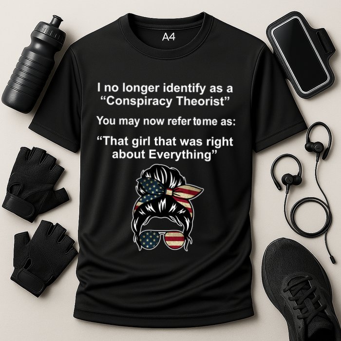 The Girl Who Was Right About Everything Conspiracy Theorist USA Cooling Performance Crew T-Shirt
