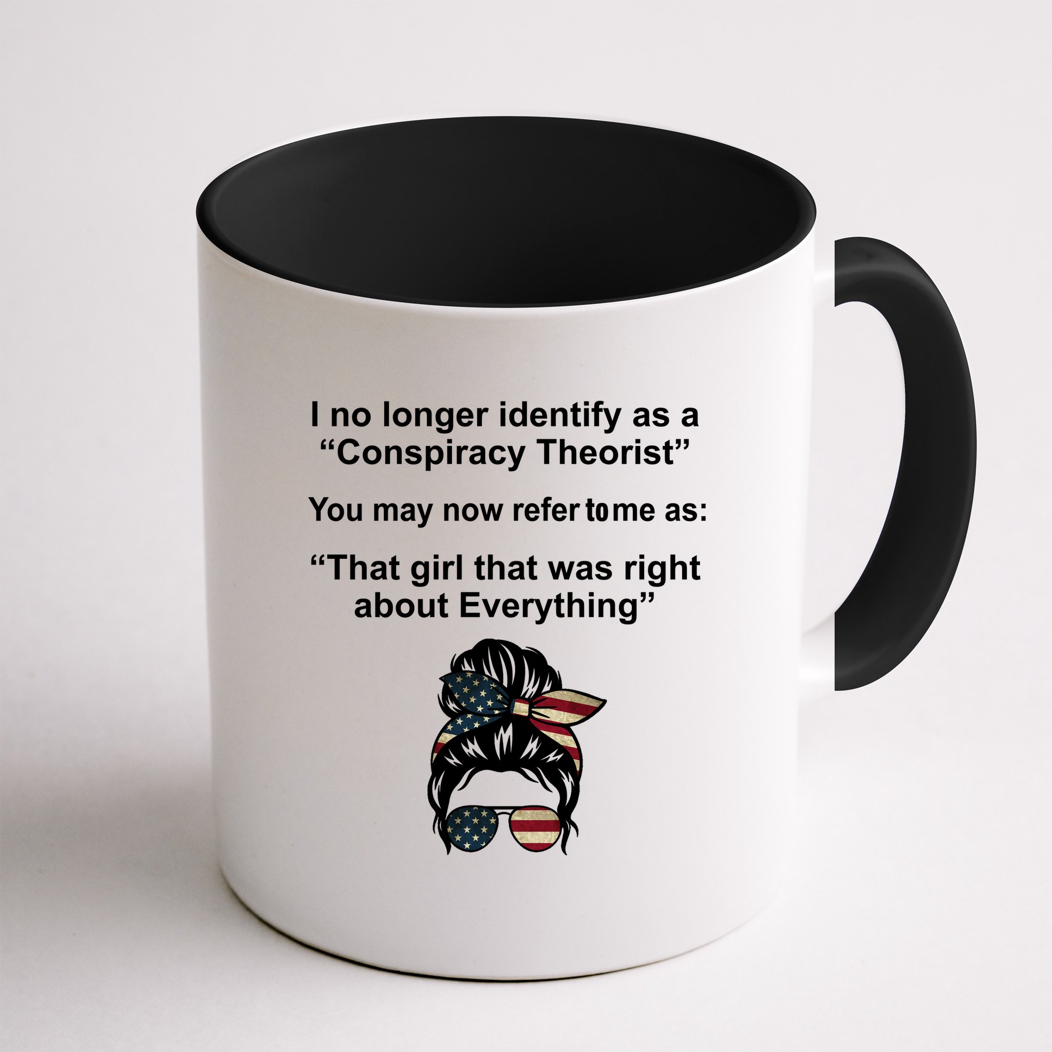 The Girl Who Was Right About Everything Conspiracy Theorist USA Mug