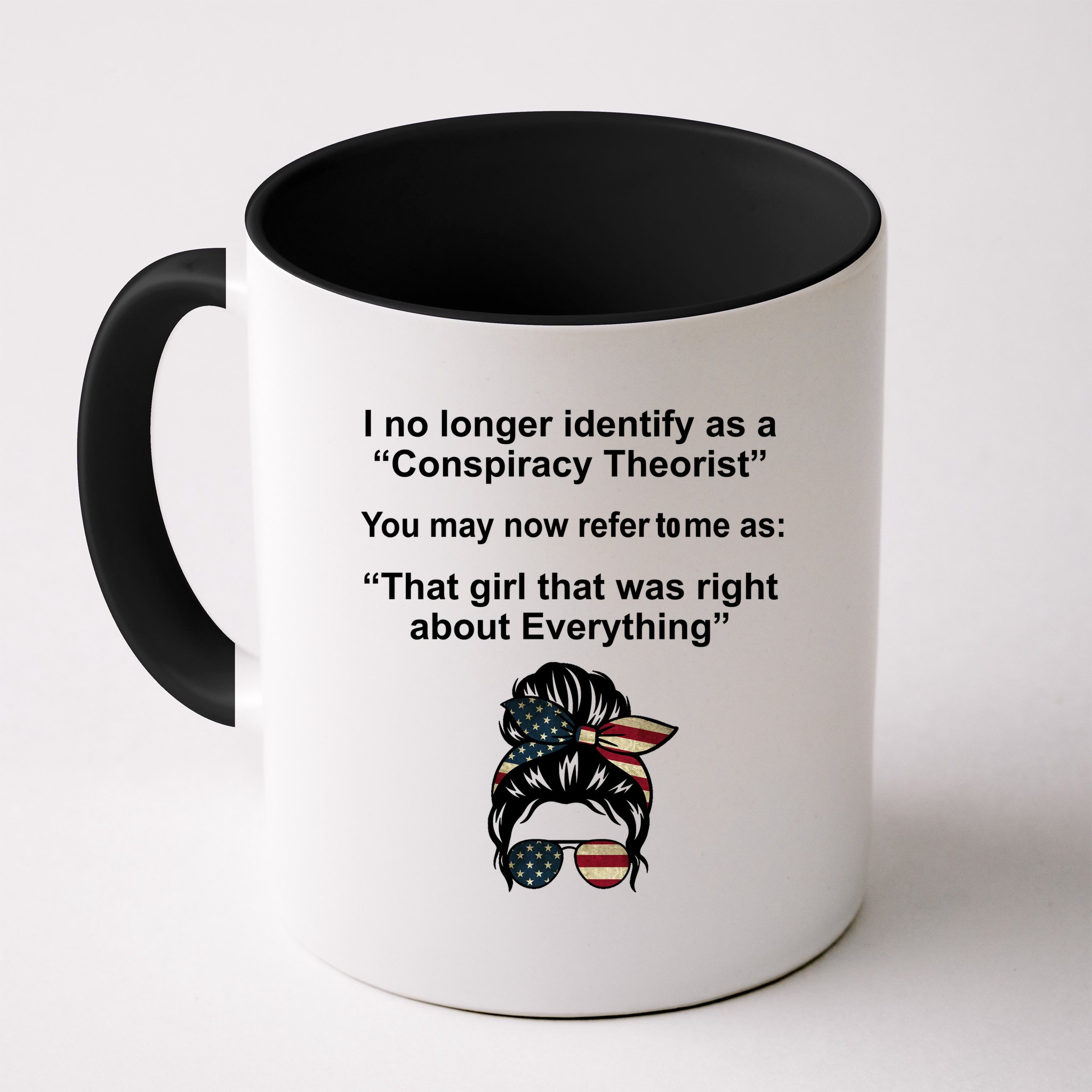The Girl Who Was Right About Everything Conspiracy Theorist USA Mug