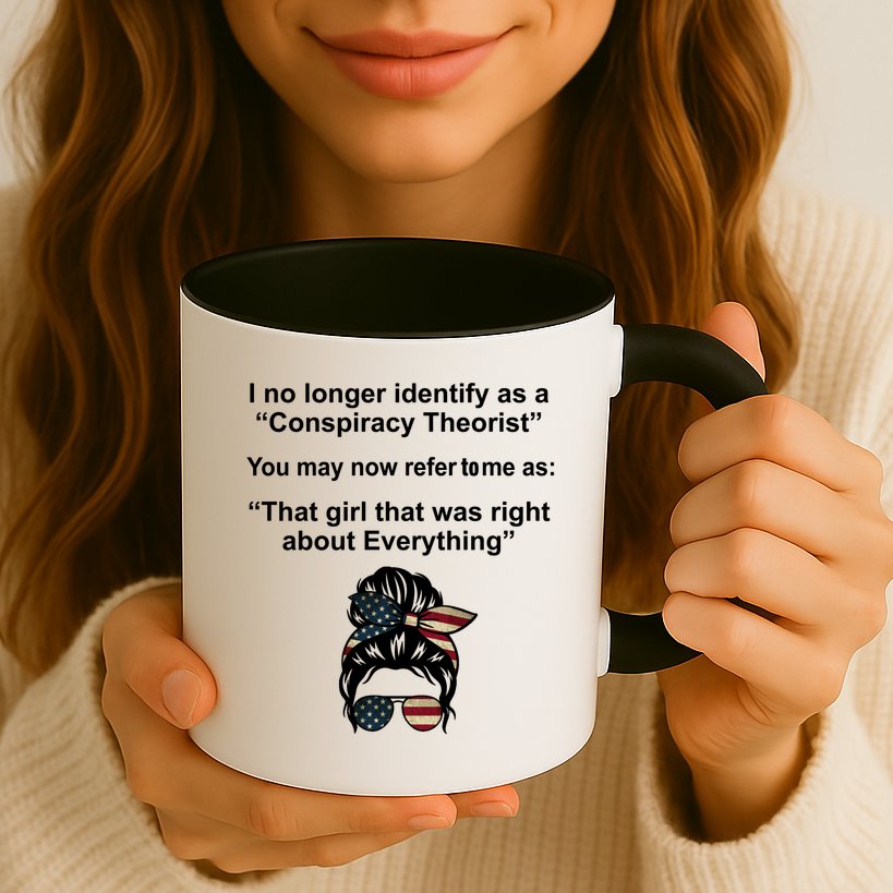 The Girl Who Was Right About Everything Conspiracy Theorist USA Mug