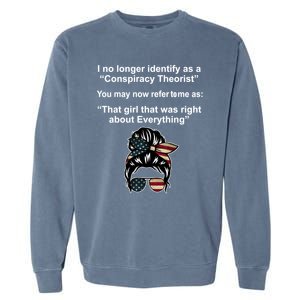 The Girl Who Was Right About Everything Conspiracy Theorist USA Garment-Dyed Sweatshirt