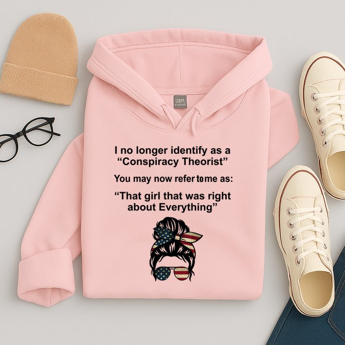 The Girl Who Was Right About Everything Conspiracy Theorist USA Hoodie