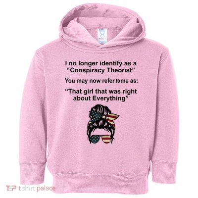 The Girl Who Was Right About Everything Conspiracy Theorist USA Toddler Hoodie