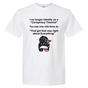 The Girl Who Was Right About Everything Conspiracy Theorist USA Garment-Dyed Heavyweight T-Shirt