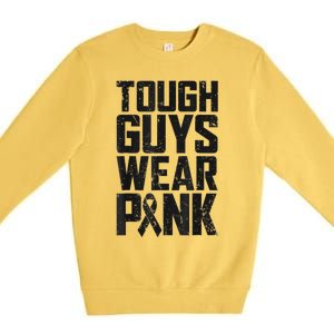 Tough Guys Wear Pink Breast Cancer Awareness Gifts Premium Crewneck Sweatshirt