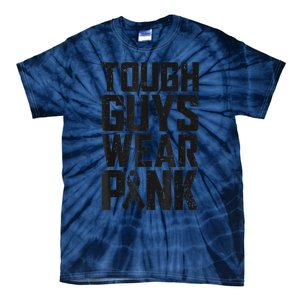 Tough Guys Wear Pink Breast Cancer Awareness Gifts Tie-Dye T-Shirt