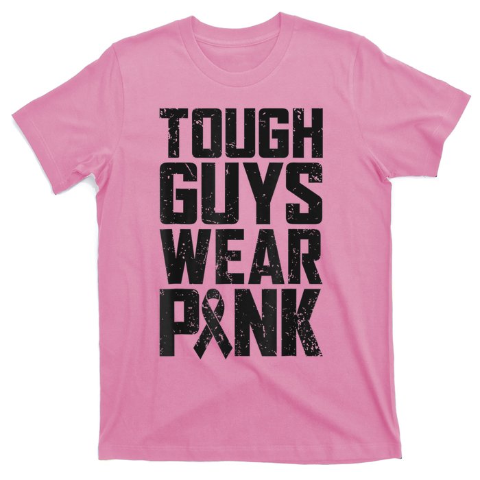 Tough Guys Wear Pink Breast Cancer Awareness Gifts T-Shirt