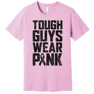 Tough Guys Wear Pink Breast Cancer Awareness Gifts Premium T-Shirt