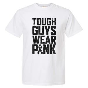 Tough Guys Wear Pink Breast Cancer Awareness Gifts Garment-Dyed Heavyweight T-Shirt