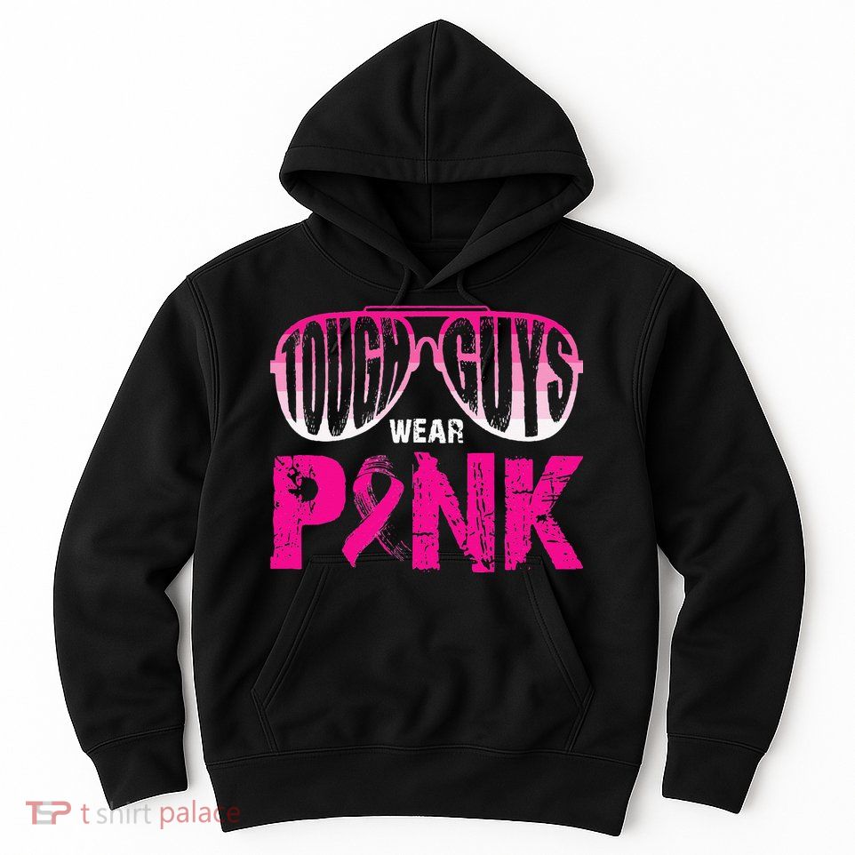 Tough Guys Wear Pink Breast Cancer Awareness Pink Ribbons Hoodie