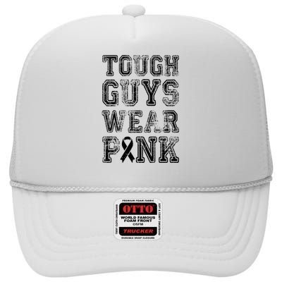 Tough Guys Wear Pink Breast Cancer Awareness Gifts High Crown Mesh Back Trucker Hat