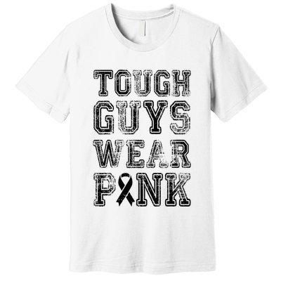 Tough Guys Wear Pink Breast Cancer Awareness Gifts Premium T-Shirt