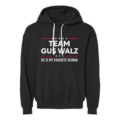 Team Gus Walz Waltz He Is My Favorite Human Garment-Dyed Fleece Hoodie