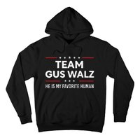 Team Gus Walz Waltz He Is My Favorite Human Hoodie