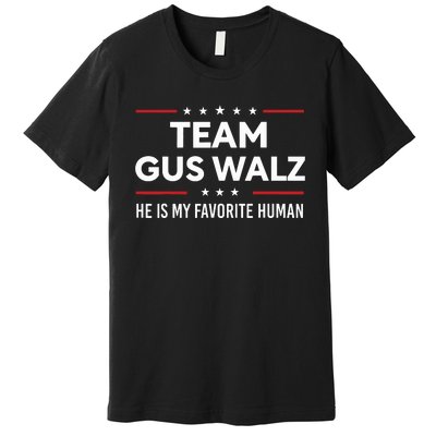 Team Gus Walz Waltz He Is My Favorite Human Premium T-Shirt