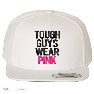 Tough Guys Wear Pink Tough Beast Cancer Awareness Men Guy Wool Snapback Cap