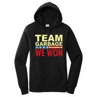 Team Garbage We Won Team Garbage For Trump 2024 Elections Women's Pullover Hoodie