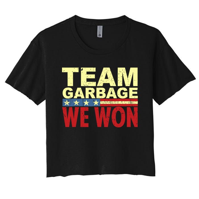 Team Garbage We Won Team Garbage For Trump 2024 Elections Women's Crop Top Tee