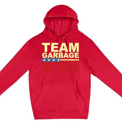 Team Garbage We Won Team Garbage For Trump 2024 Elections Premium Pullover Hoodie