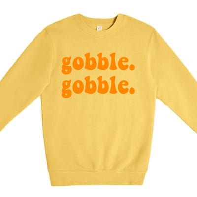 Thanksgiving Gobble Wobble For Family Turkey Dinner Cute Gift Premium Crewneck Sweatshirt