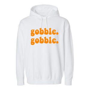 Thanksgiving Gobble Wobble For Family Turkey Dinner Cute Gift Garment-Dyed Fleece Hoodie