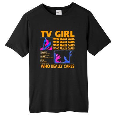 Tv Girl Who Really Care Tall Fusion ChromaSoft Performance T-Shirt