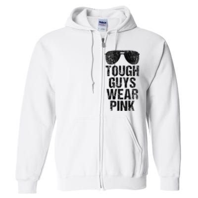 Tough Guys Wear P.I.N.K Full Zip Hoodie