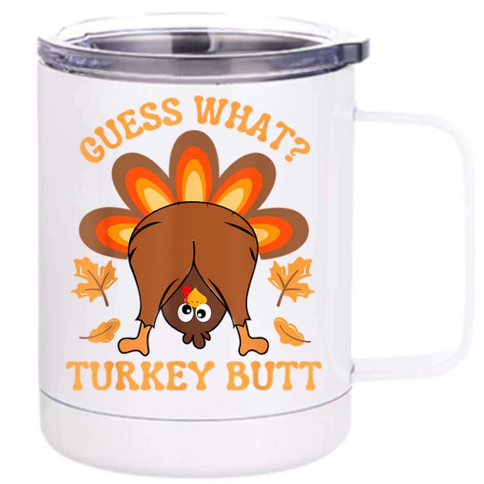 Thanksgiving Guess What Turkey Butt 12 oz Stainless Steel Tumbler Cup