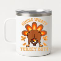 Thanksgiving Guess What Turkey Butt 12 oz Stainless Steel Tumbler Cup