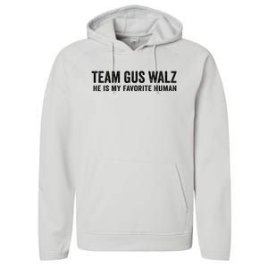 Team Gus Walz Waltz He Is My Favorite Human I Love Him Performance Fleece Hoodie