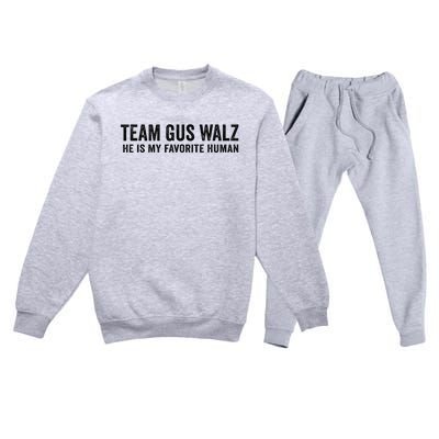 Team Gus Walz Waltz He Is My Favorite Human I Love Him Premium Crewneck Sweatsuit Set