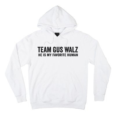 Team Gus Walz Waltz He Is My Favorite Human I Love Him Hoodie