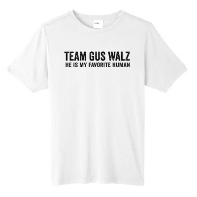 Team Gus Walz Waltz He Is My Favorite Human I Love Him Tall Fusion ChromaSoft Performance T-Shirt