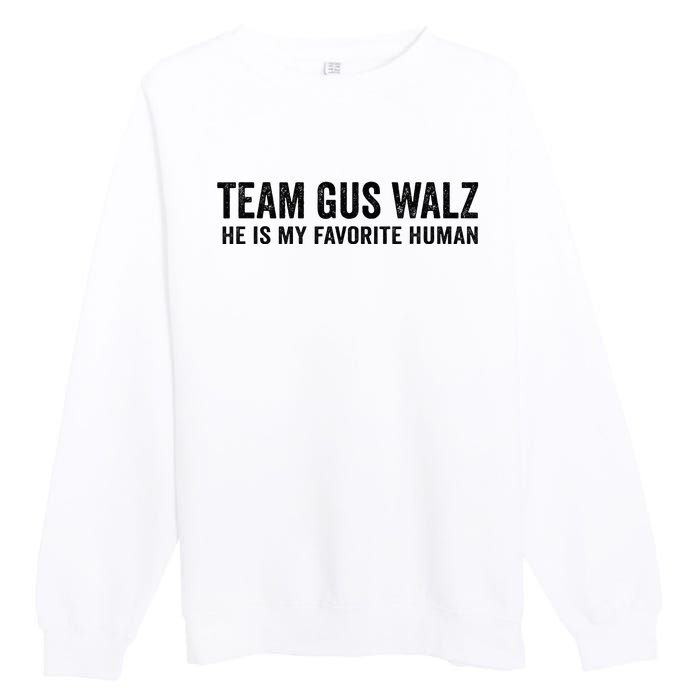 Team Gus Walz Waltz He Is My Favorite Human I Love Him Premium Crewneck Sweatshirt