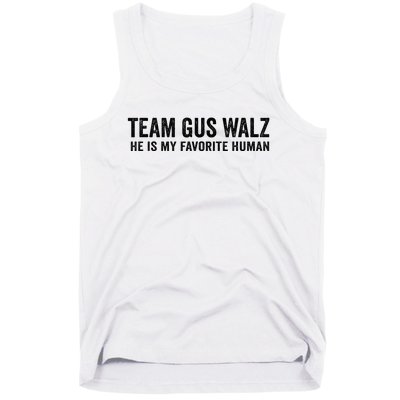 Team Gus Walz Waltz He Is My Favorite Human I Love Him Tank Top