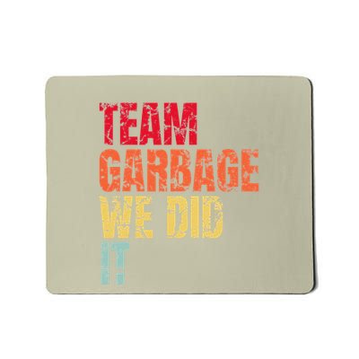 Team Garbage We Did It Mousepad