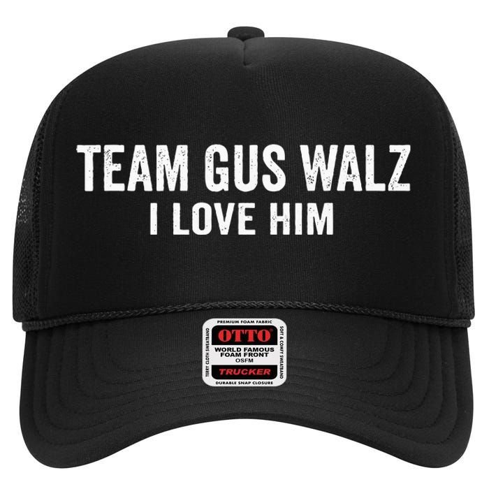 Team Gus Walz Waltz I Love Him He Is My Favorite Human High Crown Mesh Back Trucker Hat