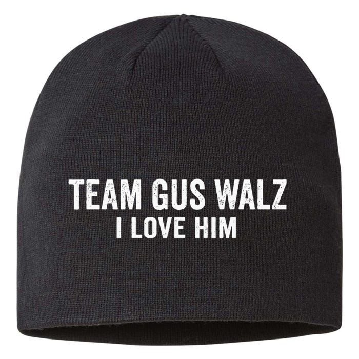 Team Gus Walz Waltz I Love Him He Is My Favorite Human Sustainable Beanie