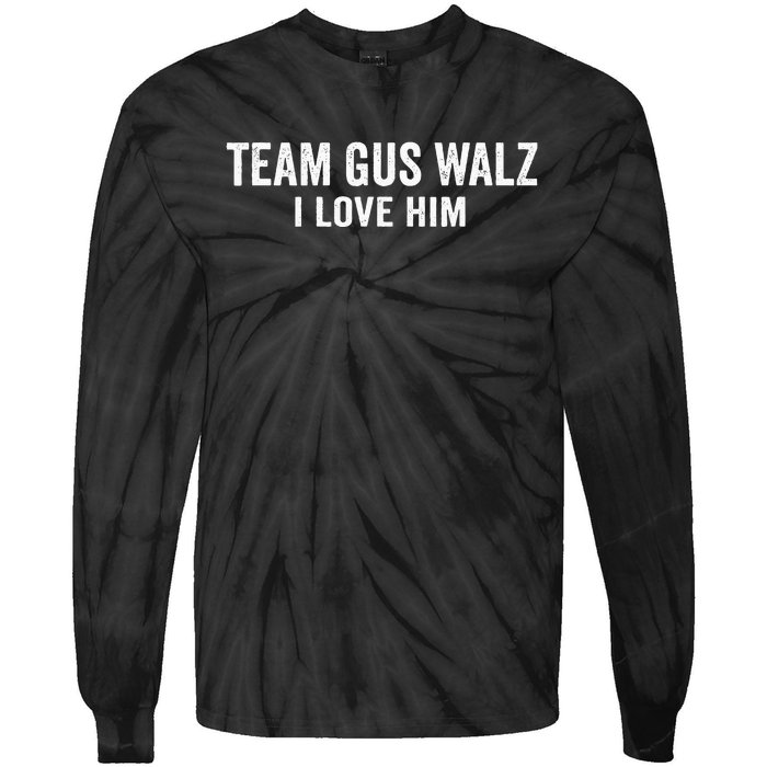 Team Gus Walz Waltz I Love Him He Is My Favorite Human Tie-Dye Long Sleeve Shirt