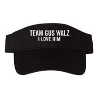 Team Gus Walz Waltz I Love Him He Is My Favorite Human Valucap Bio-Washed Visor