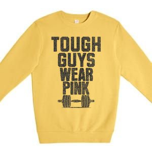 Tough Guys Wear P.I.N.K Cancer Awareness Fitness Power Premium Crewneck Sweatshirt