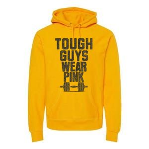 Tough Guys Wear P.I.N.K Cancer Awareness Fitness Power Premium Hoodie