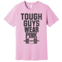 Tough Guys Wear P.I.N.K Cancer Awareness Fitness Power Premium T-Shirt