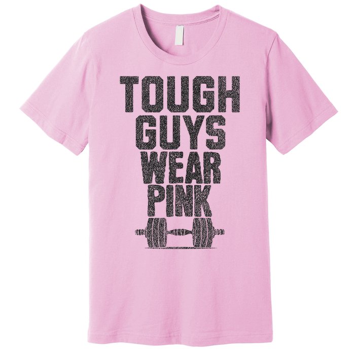 Tough Guys Wear P.I.N.K Cancer Awareness Fitness Power Premium T-Shirt