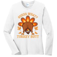 Thanksgiving Guess What Turkey Butt Ladies Long Sleeve Shirt