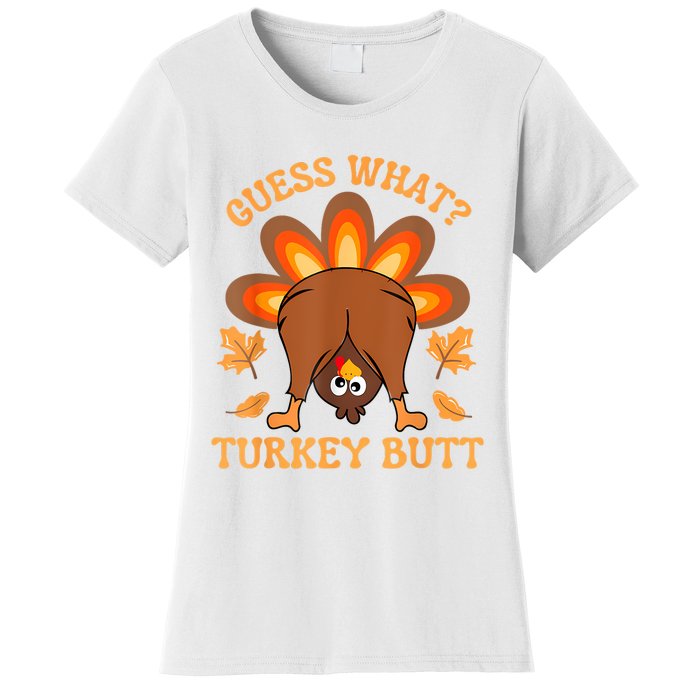 Thanksgiving Guess What Turkey Butt Women's T-Shirt