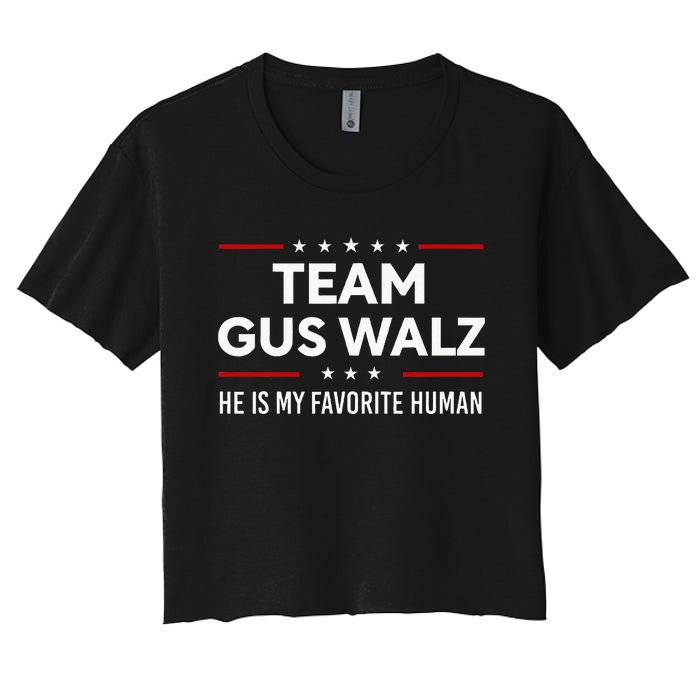 Team Gus Walz Waltz He Is My Favorite Human Women's Crop Top Tee