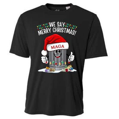 Trump Garbage We Say Merry Christmas Maga Santa Hat Funny Cooling Performance Crew T-Shirt